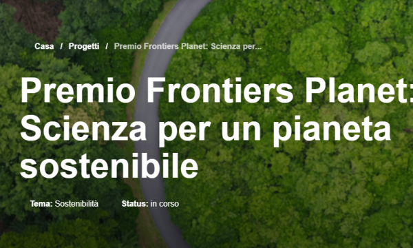 Premio The Frontiers Planet – Aperto l’invio delle candidature alla - 3°edizione.